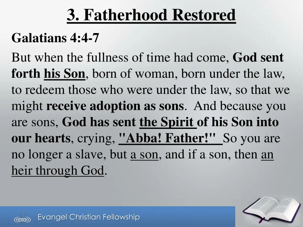 3 fatherhood restored galatians 4 4 7 but when