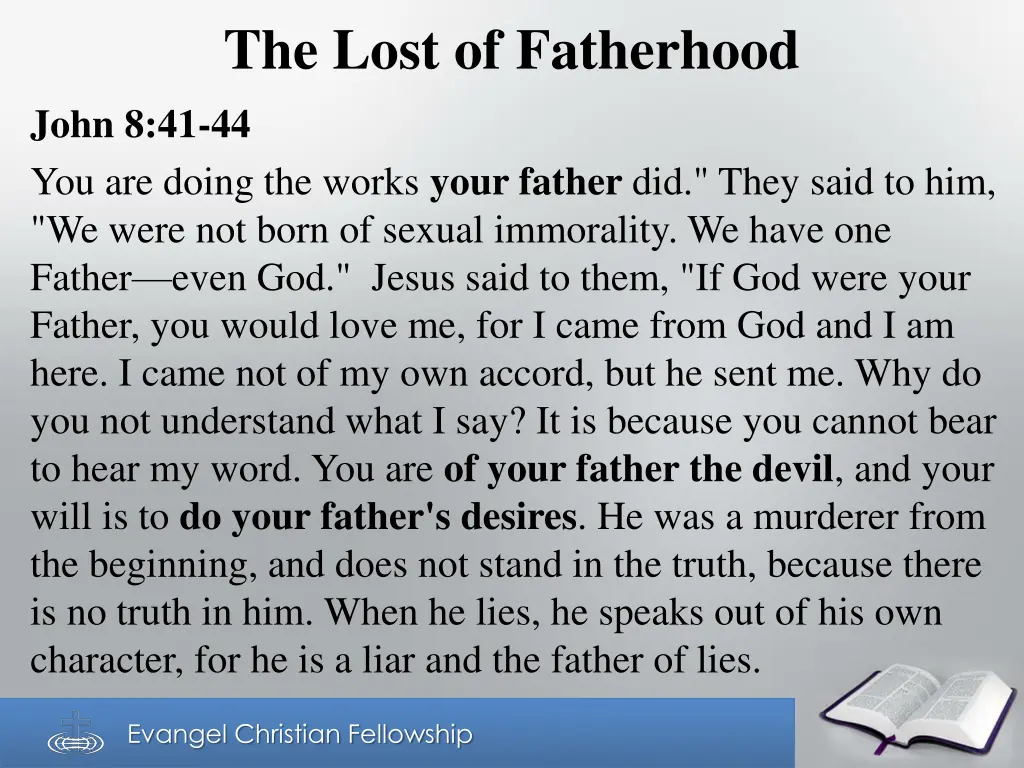 the lost of fatherhood john 8 41 44 you are doing