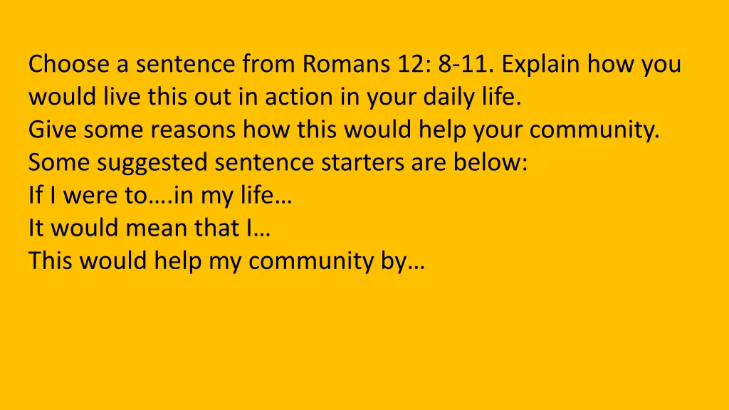 choose a sentence from romans 12 8 11 explain