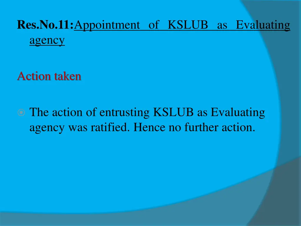 res no 11 appointment of kslub as evaluating