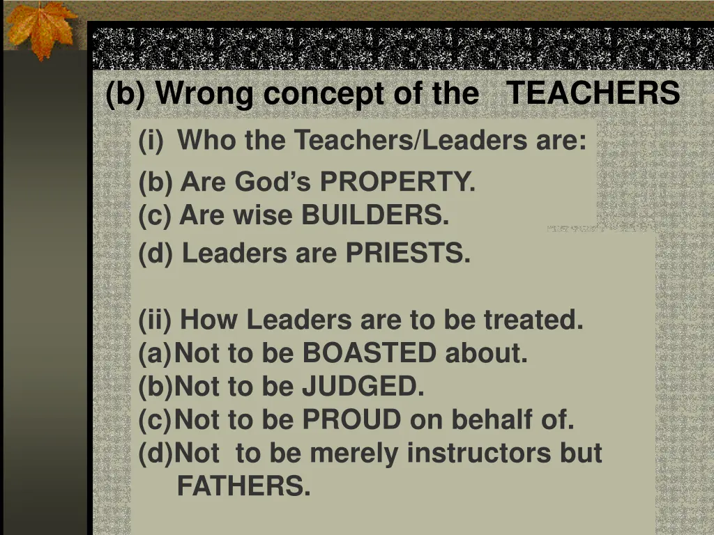 b wrong concept of the teachers