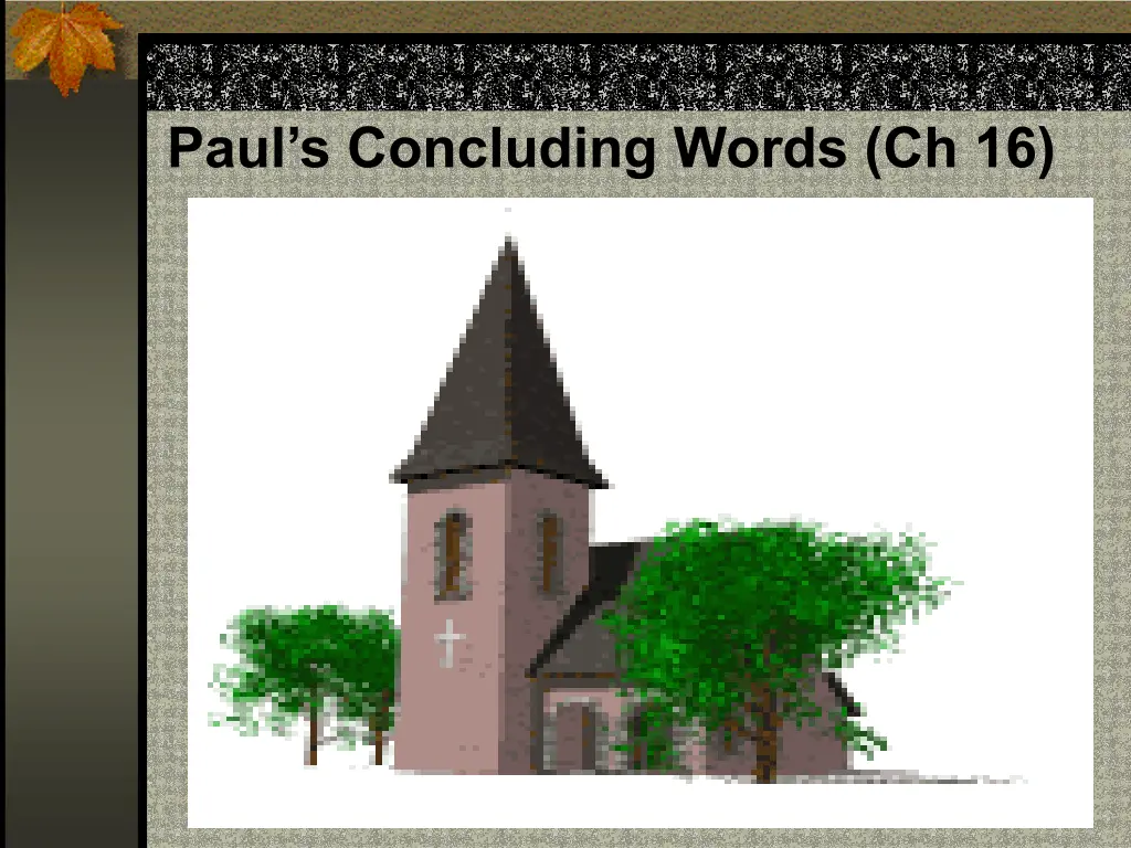 paul s concluding words ch 16