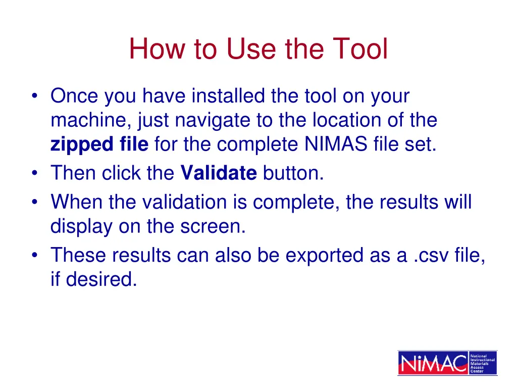 how to use the tool