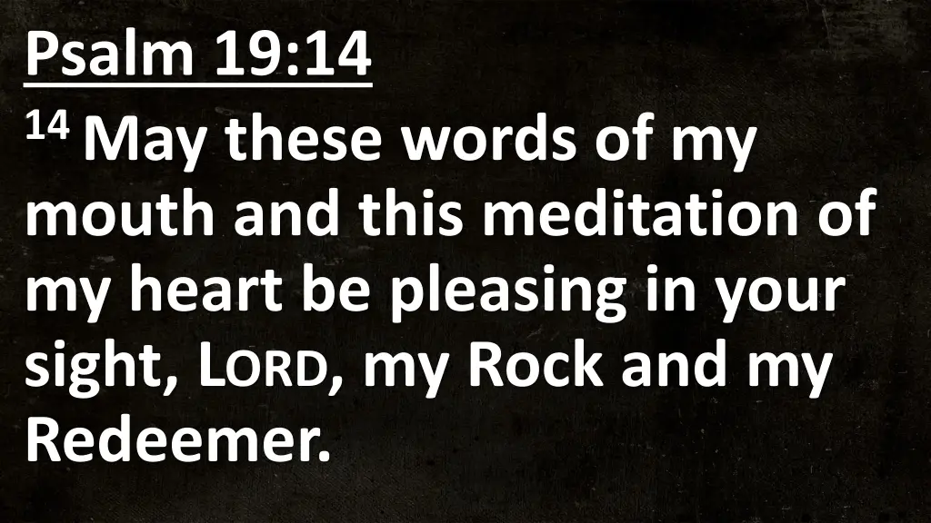 psalm 19 14 14 may these words of my mouth