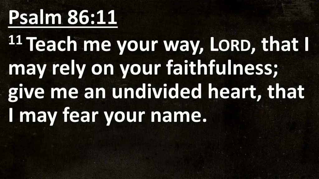 psalm 86 11 11 teach me your way l ord that