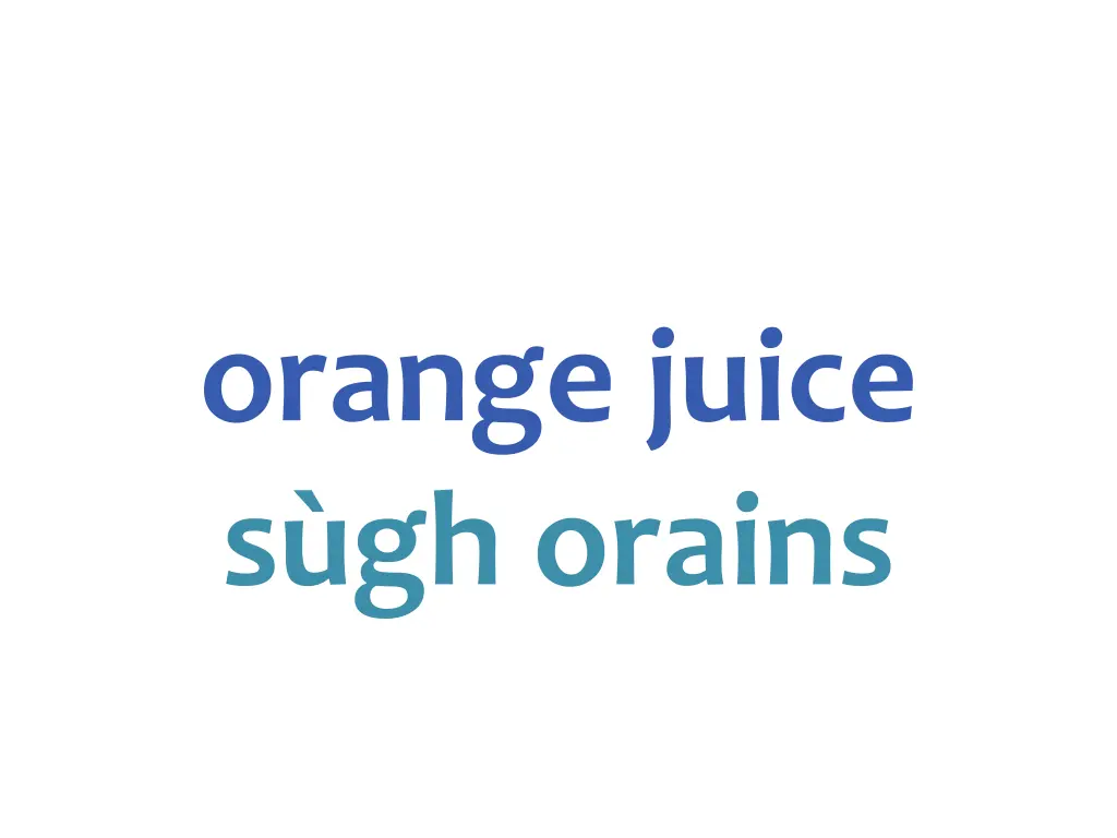 orange juice s gh orains