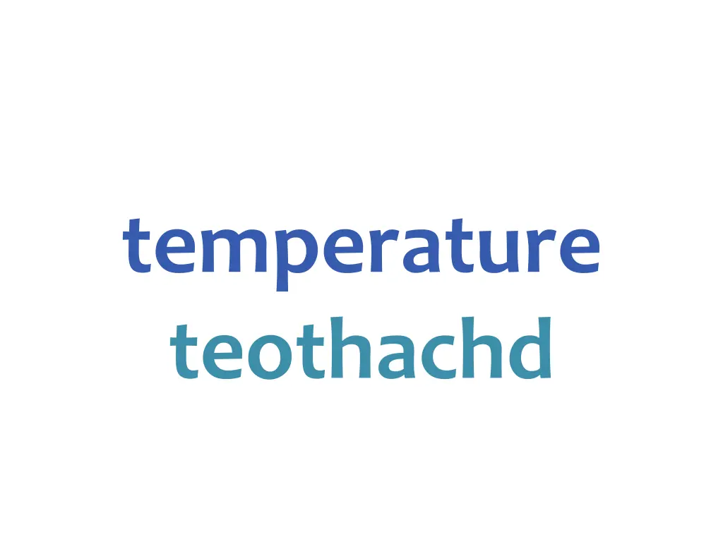 temperature teothachd