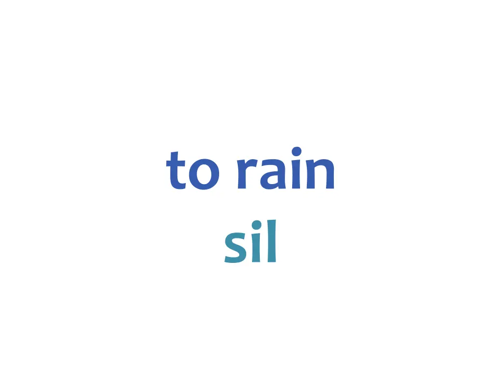 to rain sil