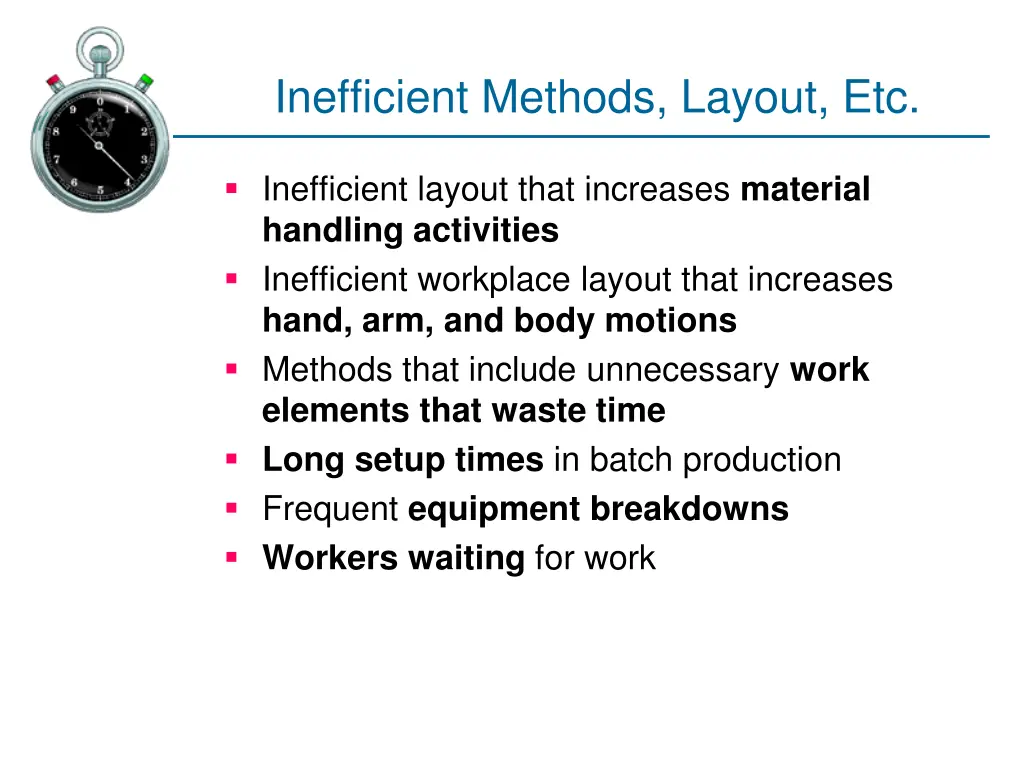 inefficient methods layout etc