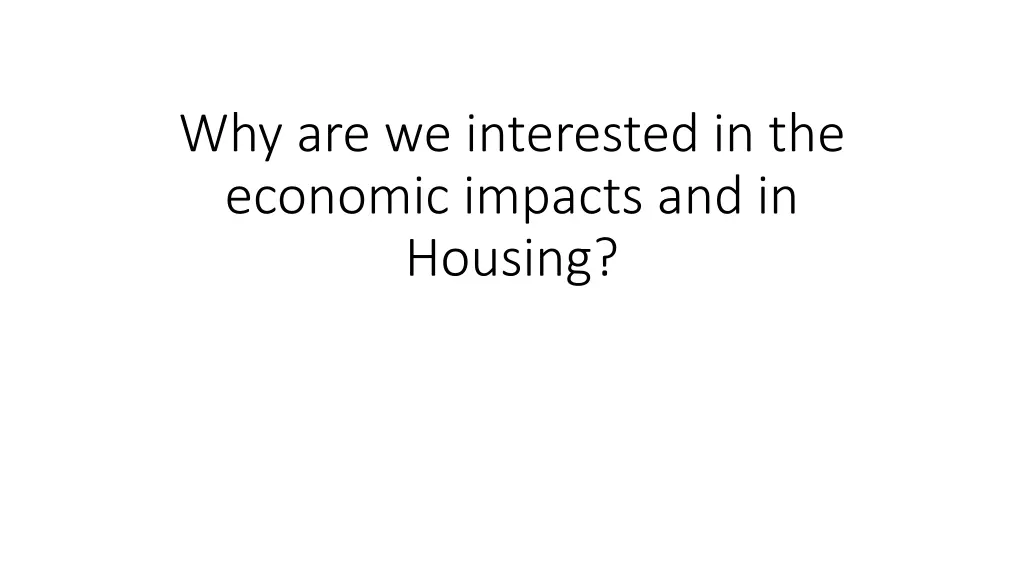 why are we interested in the economic impacts