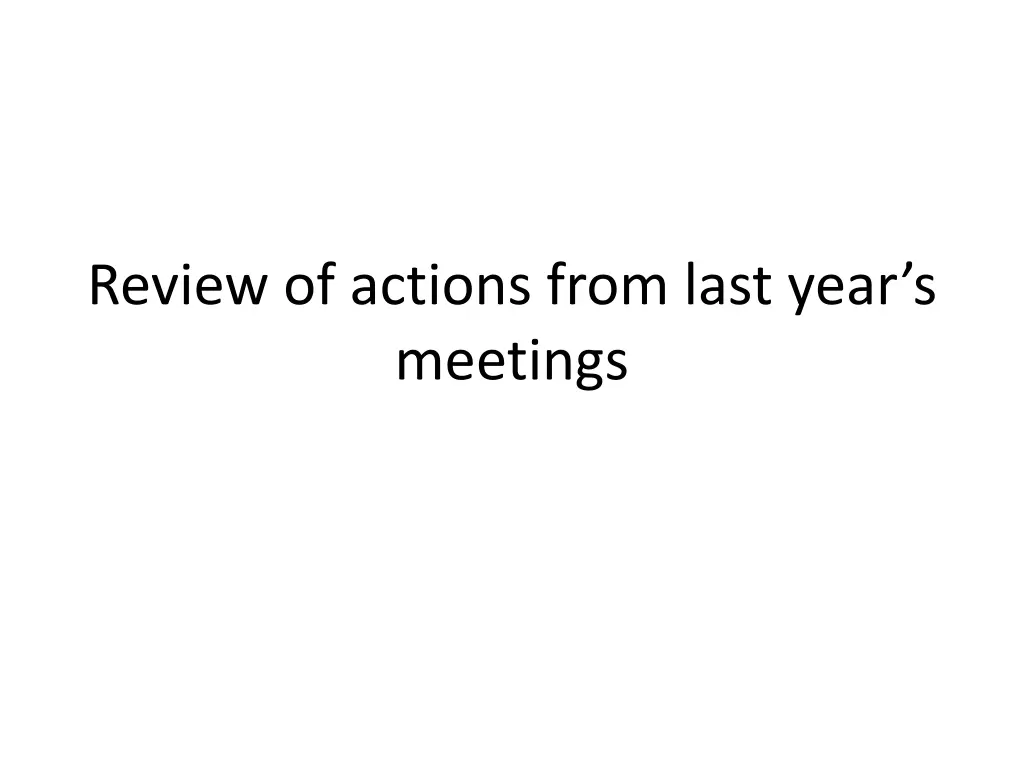 review of actions from last year s meetings