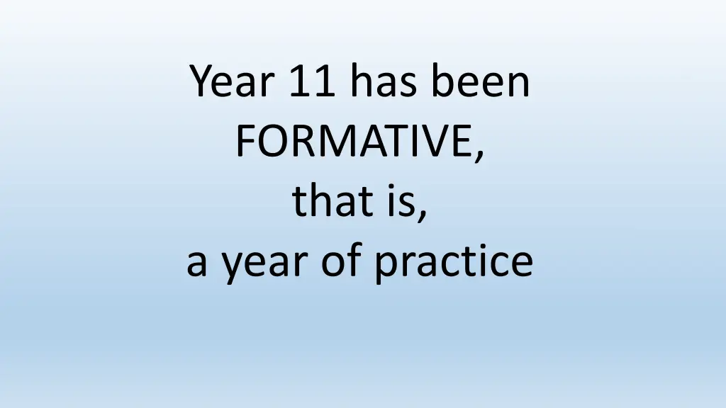 year 11 has been formative that is a year