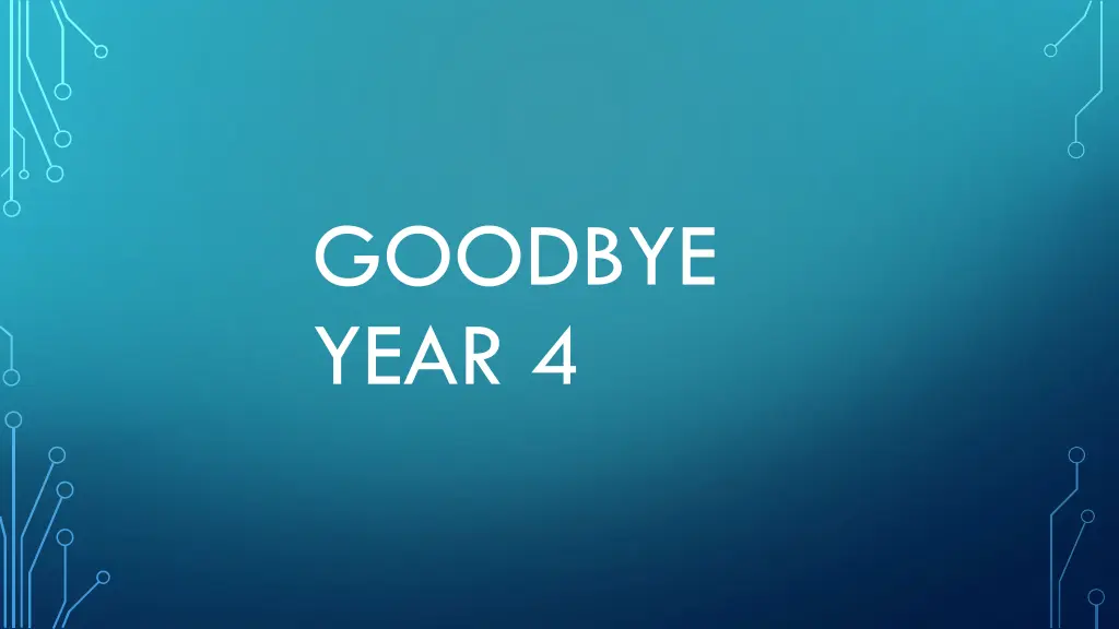 goodbye year 4