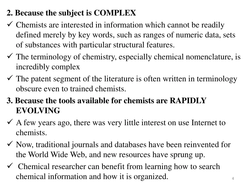 2 because the subject is complex chemists