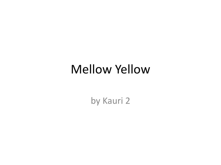 mellow yellow