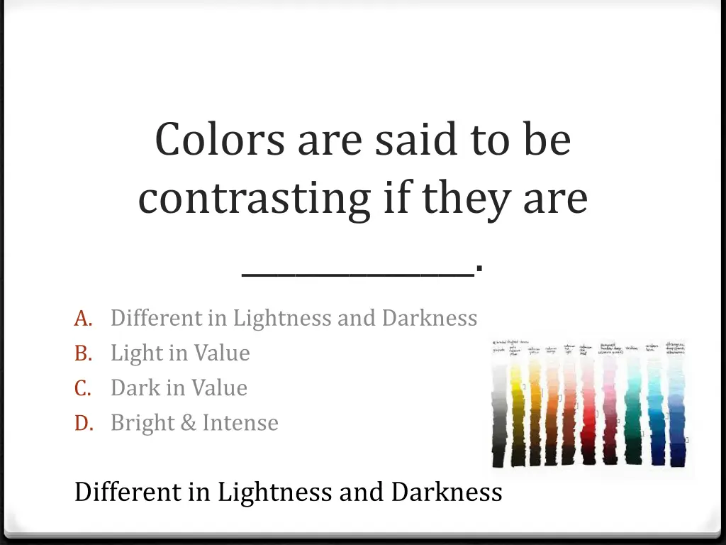 colors are said to be contrasting if they are