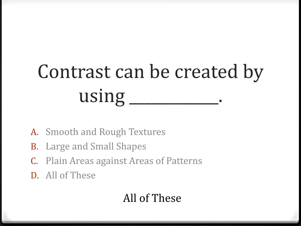 contrast can be created by using