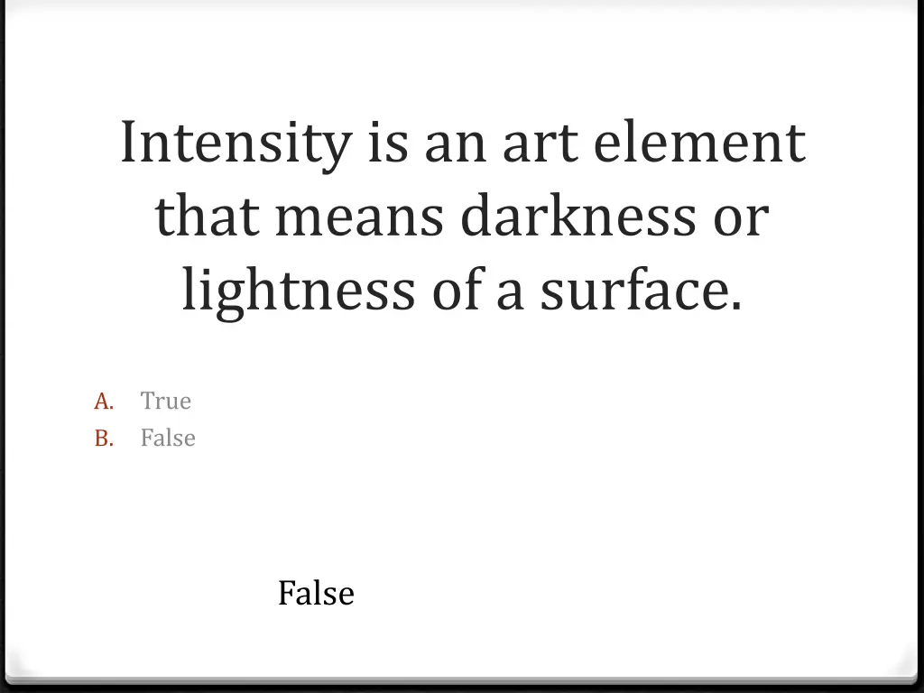 intensity is an art element that means darkness