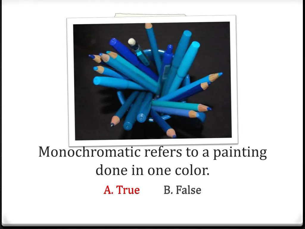 monochromatic refers to a painting done