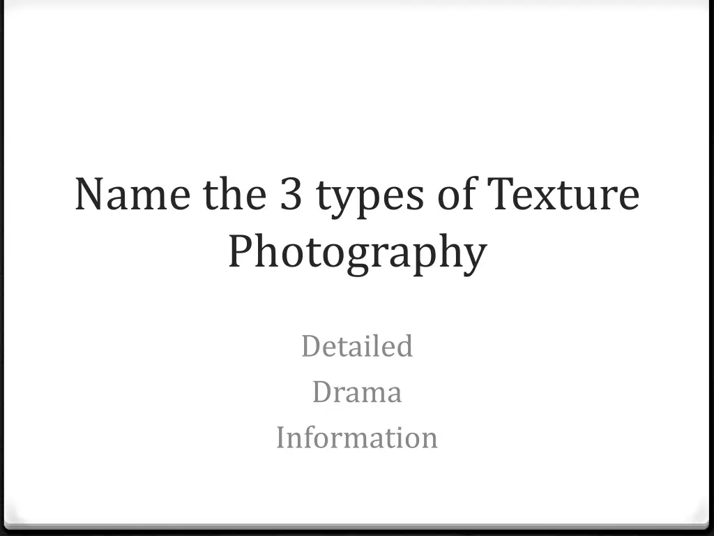 name the 3 types of texture photography