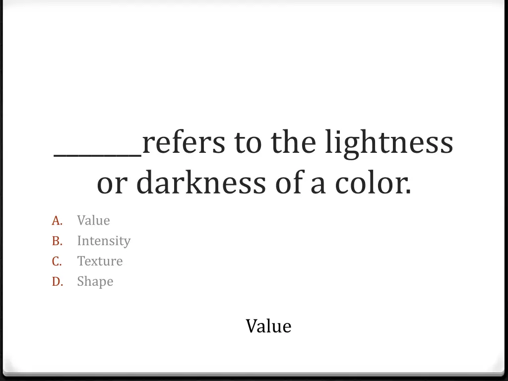 refers to the lightness or darkness of a color