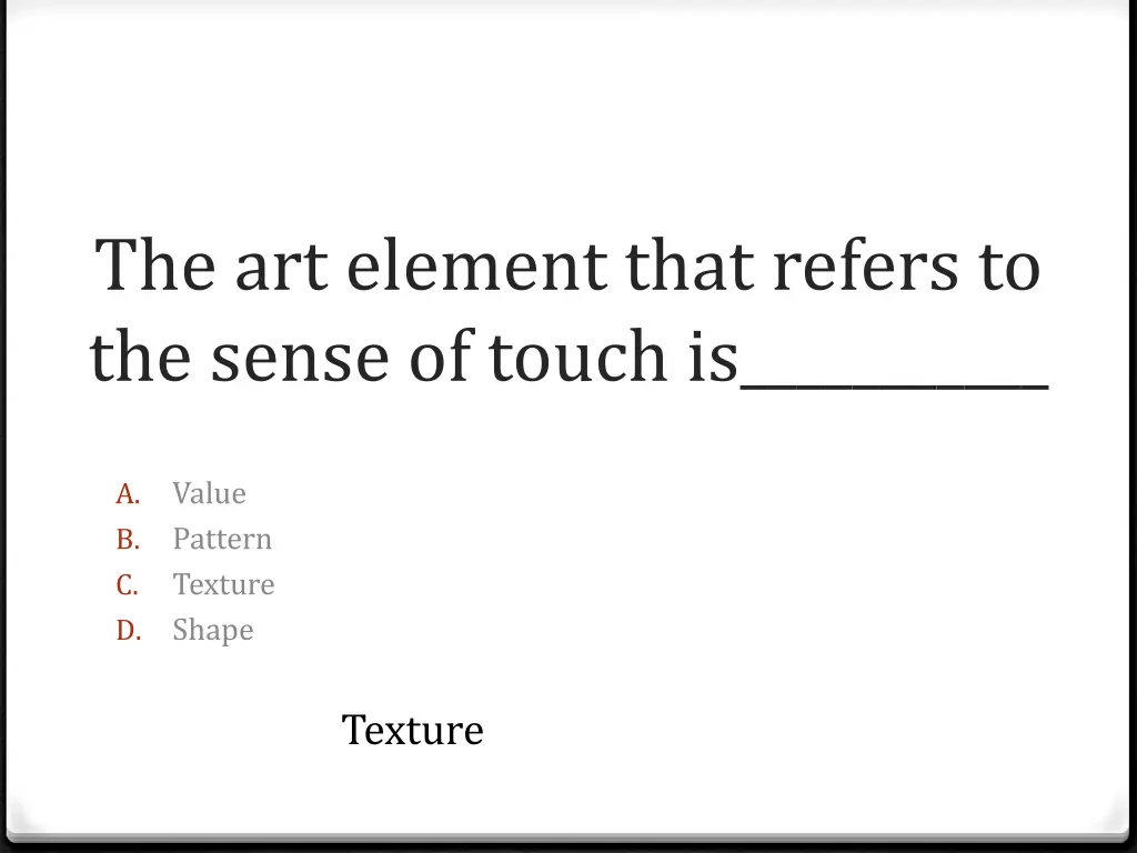 the art element that refers to the sense of touch