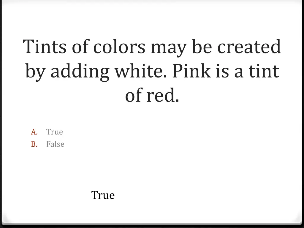 tints of colors may be created by adding white