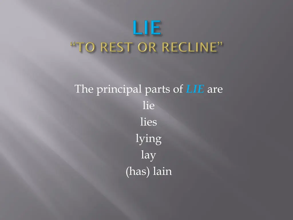 the principal parts of lie are lie lies lying