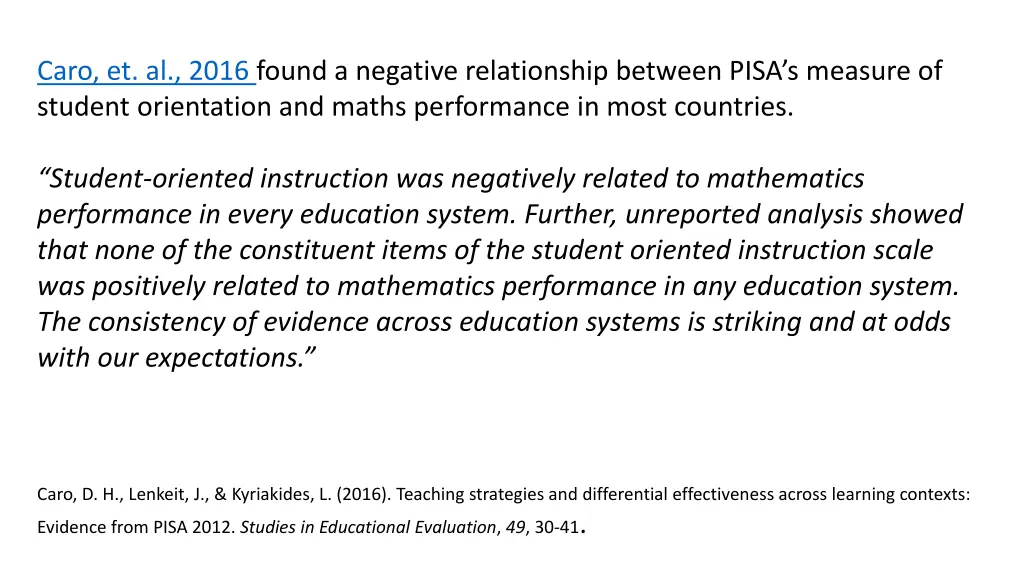 caro et al 2016 found a negative relationship