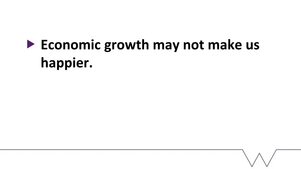 economic growth may not make us happier