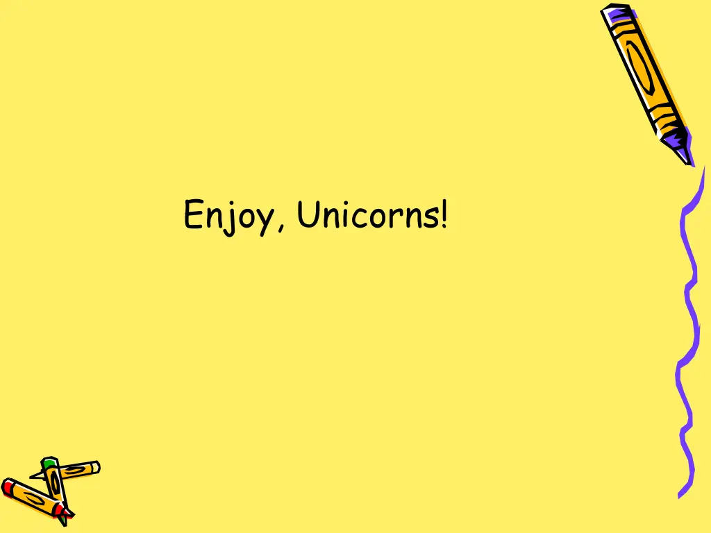 enjoy unicorns