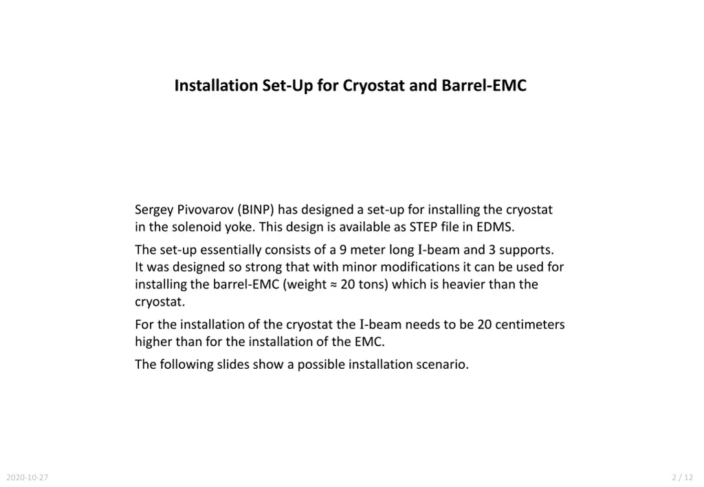 installation set up for cryostat and barrel emc