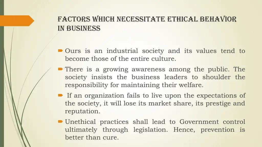 factors which necessitate ethical behavior