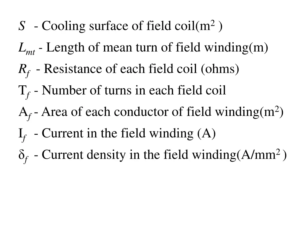 s cooling surface of field coil m 2 l mt length