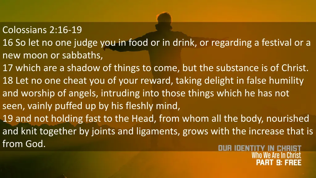 colossians 2 16 19 16 so let no one judge