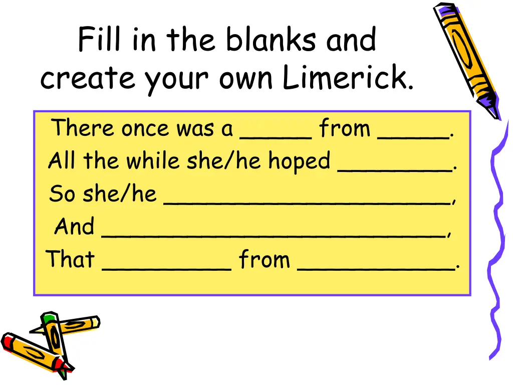 fill in the blanks and create your own limerick