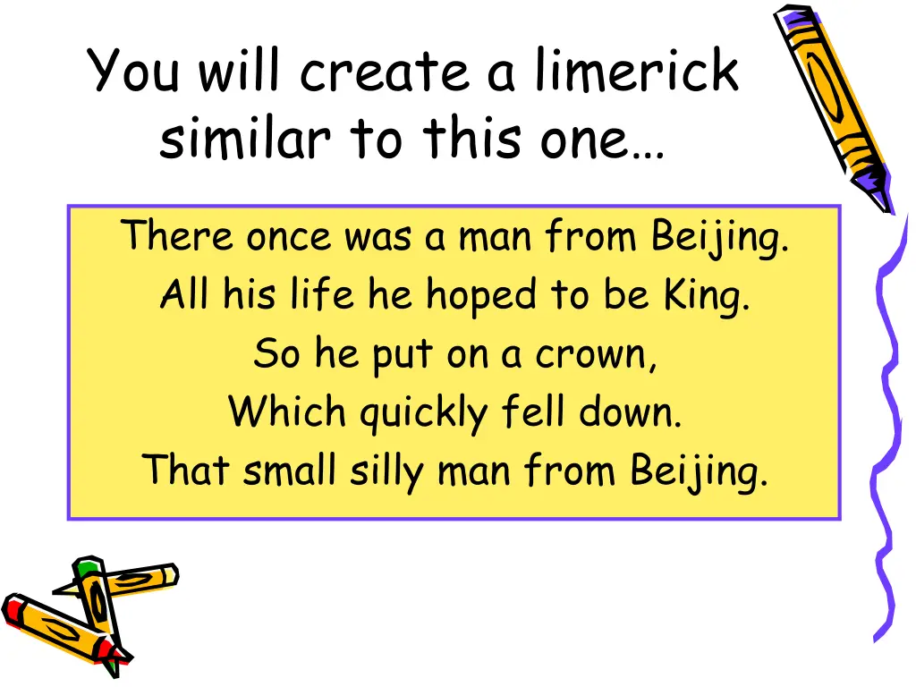 you will create a limerick similar to this one