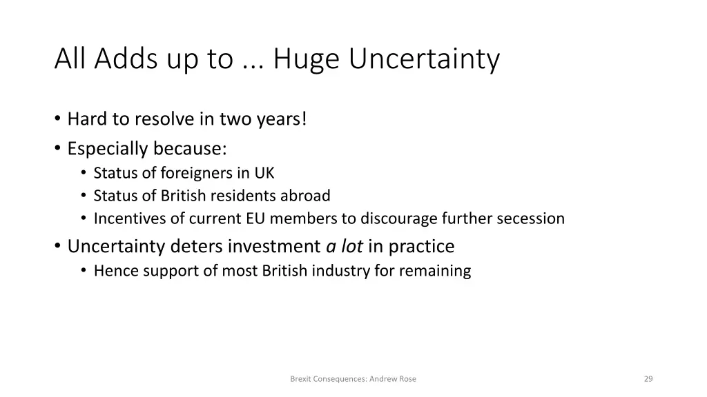 all adds up to huge uncertainty