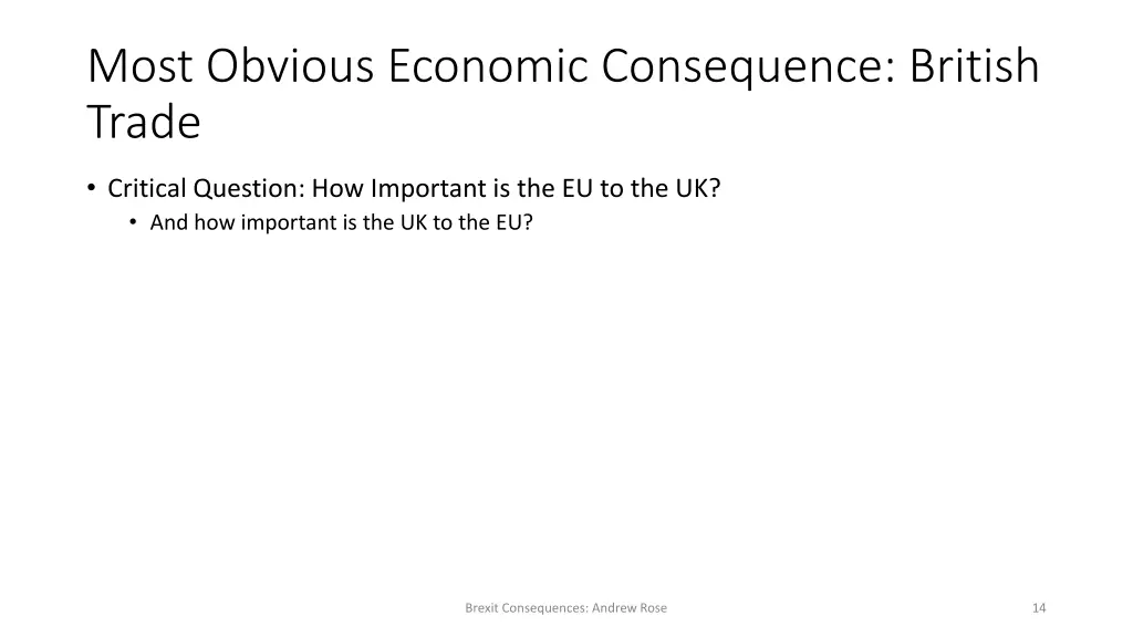 most obvious economic consequence british trade