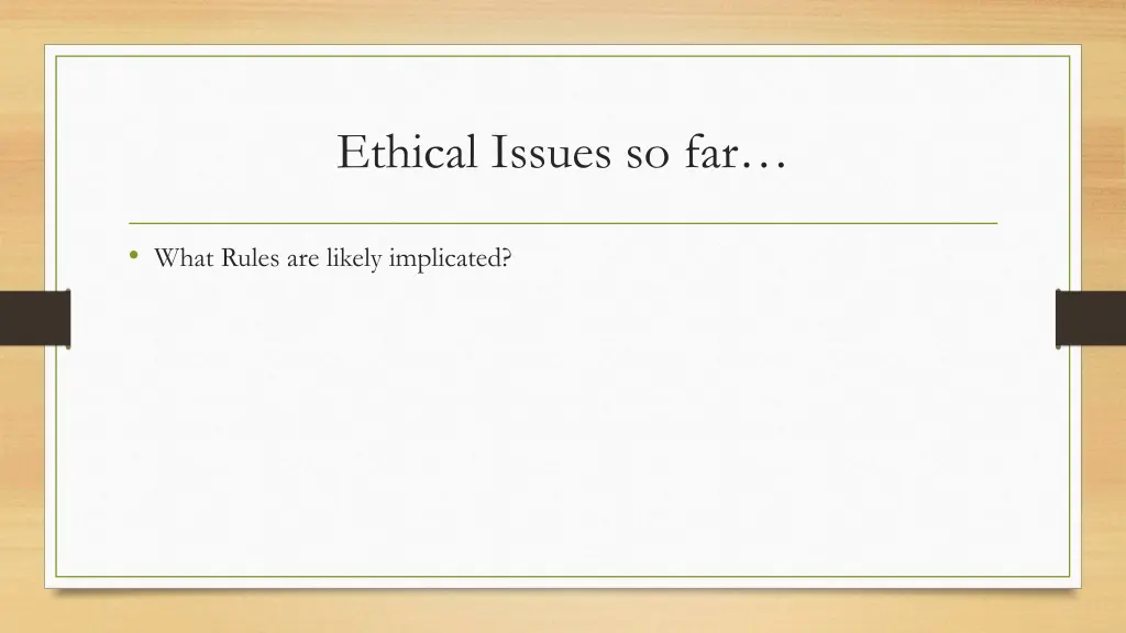 ethical issues so far
