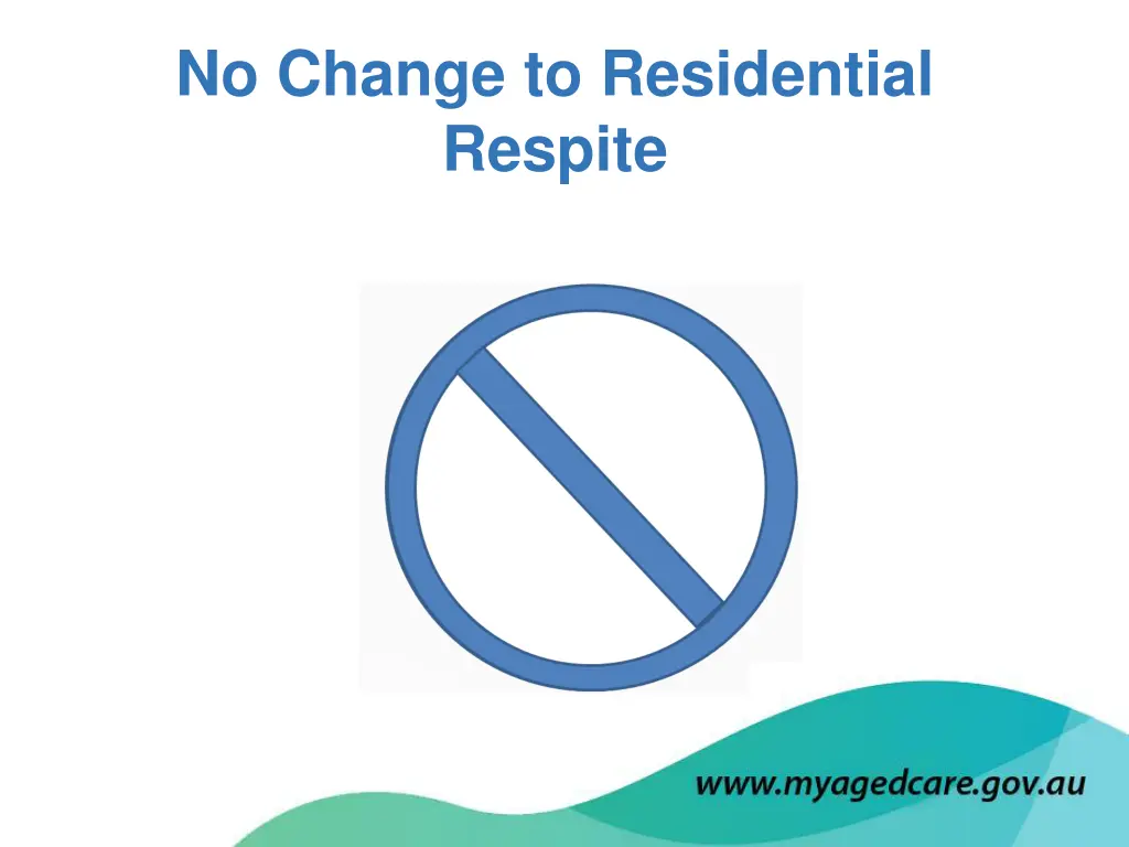 no change to residential respite