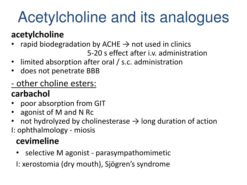 acetylcholine and its analogues