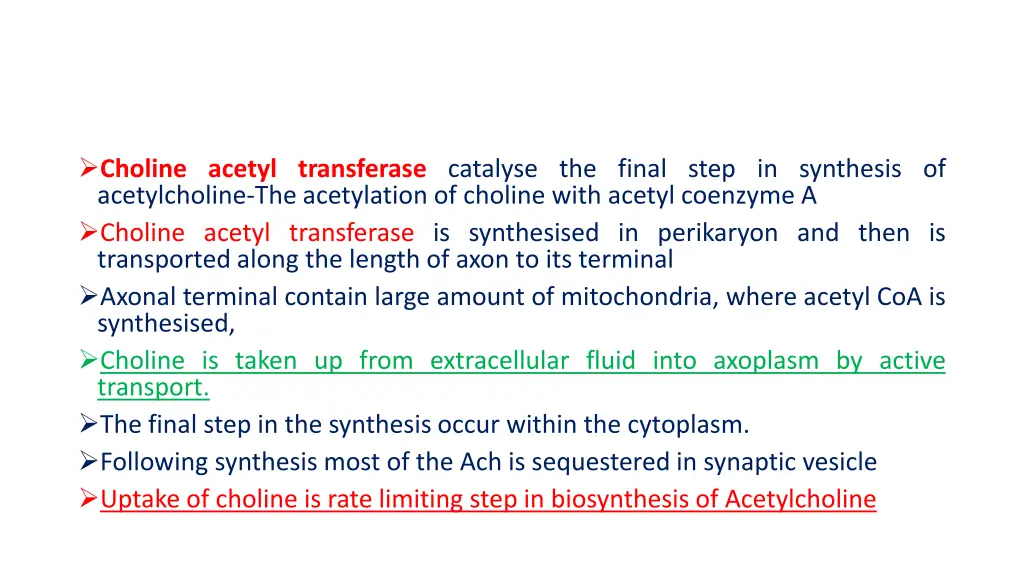 choline acetyl transferase catalyse the final