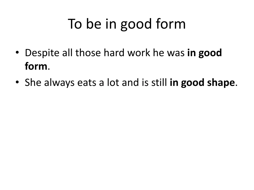 to be in good form