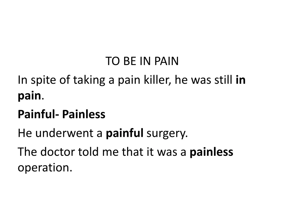 to be in pain