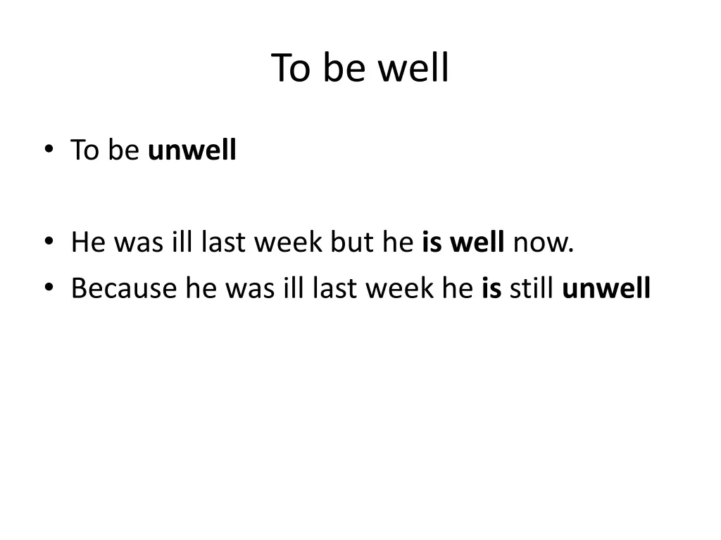 to be well