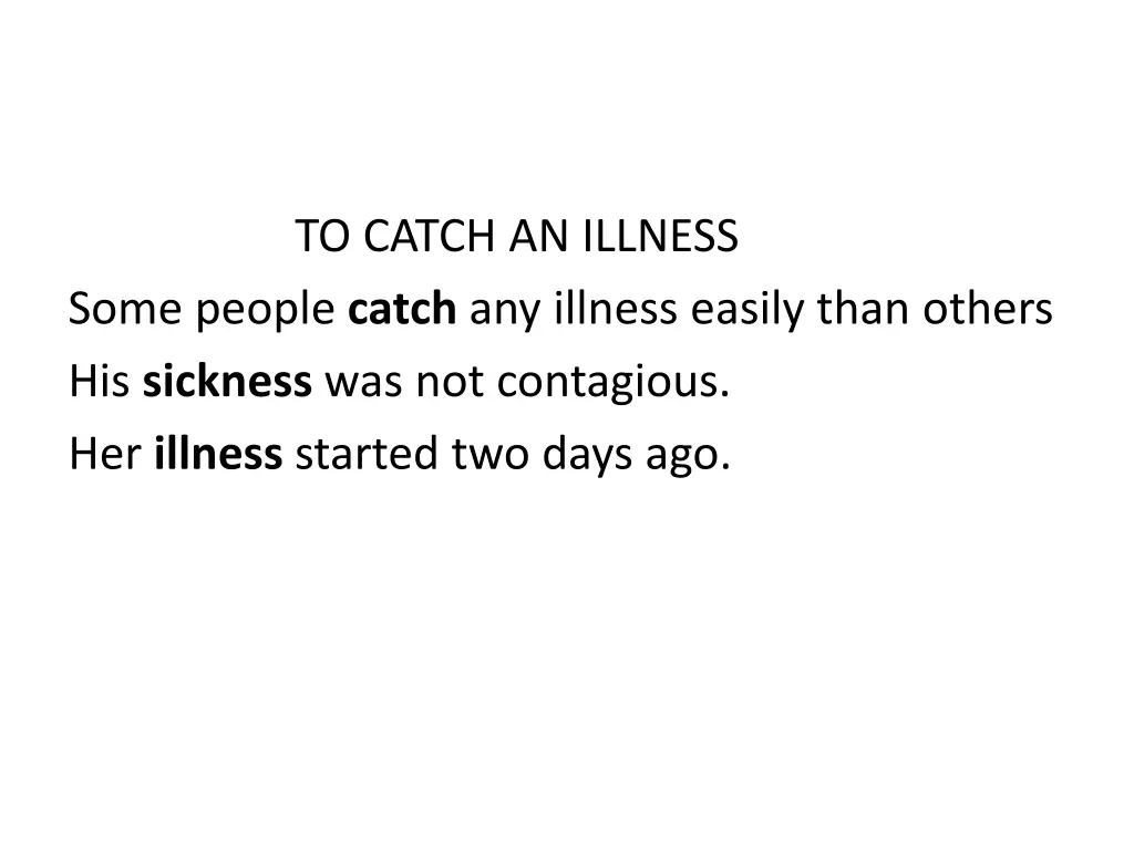 to catch an illness