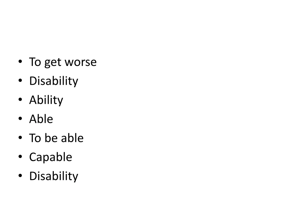 to get worse disability ability able to be able