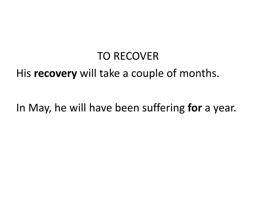 to recover