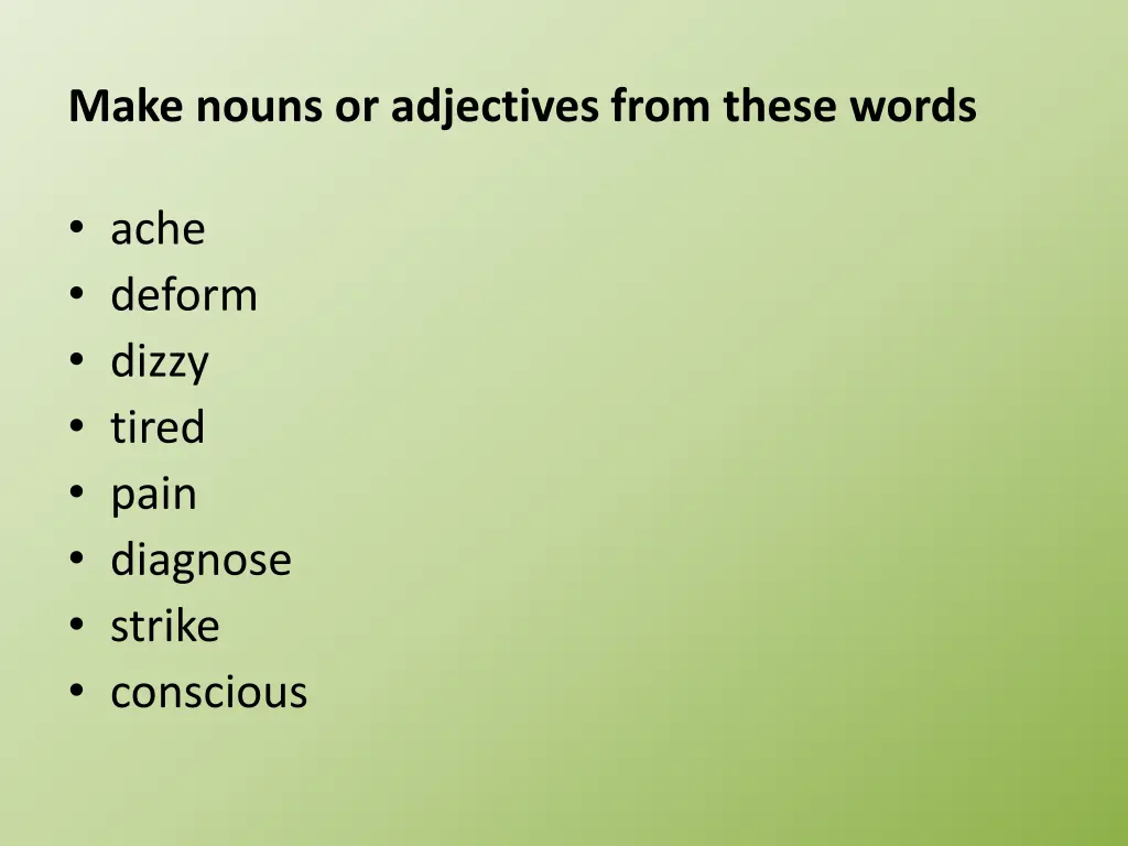 make nouns or adjectives from these words